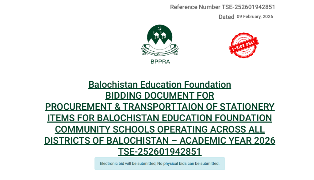 BIDDING DOCUMENT FOR PROCUREMENT & TRANSPORTTAION OF STATIONERY ITEMS FOR BALOCHISTAN EDUCATION FOUNDATION COMMUNITY SCHOOLS OPERATING ACROSS ALL DISTRICTS OF BALOCHISTAN – ACADEMIC YEAR 2026 TSE-252601942851
